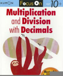 Focus On Multiplication And Division With Decimals - Kumon Publishing (2012)