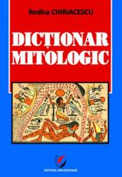 Dictionar mitologic - Rodica Chiriacescu (2012)