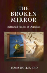 Broken Mirror - James Hollis (ISBN: 9781685030094)