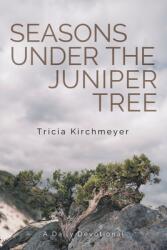 Seasons Under the Juniper Tree: A Daily Devotional (ISBN: 9781684880034)