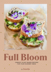 Full Bloom: Vibrant Plant-Based Recipes - Virpi Mikkonen (ISBN: 9781681888729)