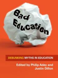 Bad Education: Debunking Myths in Education (2012)