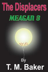 The Displacers: Meagan 3: Volume 1 (ISBN: 9781667815961)