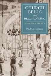 Church Bells and Bell-Ringing: A Norfolk Profile (1990)
