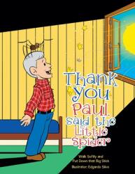 Thank You Paul Said the Little Spider: Walk Softly and Put Down That Big Stick (ISBN: 9781665544467)