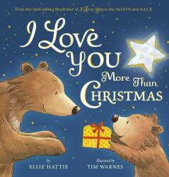 I Love You More Than Christmas - Tim Warnes (ISBN: 9781664350427)