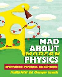 Mad about Modern Physics: Braintwisters Paradoxes and Curiosities (ISBN: 9780471448556)