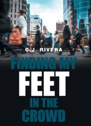 Finding My Feet in the Crowd (ISBN: 9781664109100)