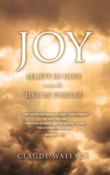Joy: Believe in Hope and Live on Purpose (ISBN: 9781662838316)