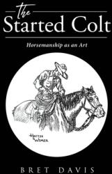 The Started Colt: Horsemanship as an Art (ISBN: 9781662442254)