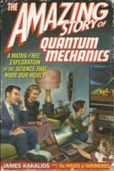 Amazing Story of Quantum Mechanics - James Kakalios (2012)