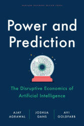 Power and Prediction - Joshua Gans, Avi Goldfarb (ISBN: 9781647824198)