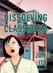Dissolving Classroom Collector's Edition - Junji Ito (ISBN: 9781647291600)