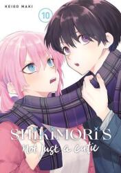 Shikimori's Not Just a Cutie 10 (ISBN: 9781646515905)
