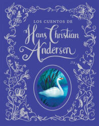 Los Cuentos de Hans Christian Andersen / Hans Christian Andersen Stories (ISBN: 9781646383825)