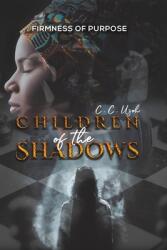Children of the Shadows: Firmness of Purpose (ISBN: 9781645754619)