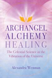 Archangel Alchemy Healing (ISBN: 9781644115626)