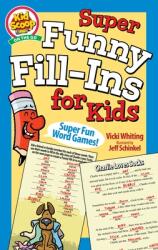 Super Funny Fill-Ins for Kids (ISBN: 9781641242394)
