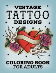 Vintage Tattoo Designs: Coloring Book for Adults (ISBN: 9781638784265)