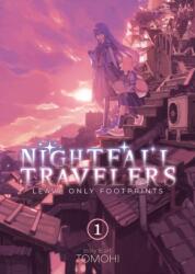 Nightfall Travelers: Leave Only Footprints Vol. 1 - Tomohi (ISBN: 9781638582786)