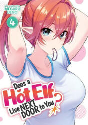Does a Hot Elf Live Next Door to You? Vol. 4 (ISBN: 9781638582502)