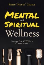 Mental and Spiritual Wellness: For the Post-COVID-19 Cosmetologist (ISBN: 9781638447900)