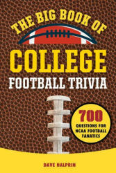 The Big Book of College Football Trivia: 700 Questions for NCAA Football Fanatics (ISBN: 9781638076773)