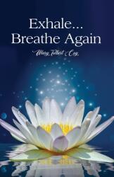 Exhale. . . Breathe Again (ISBN: 9781637643440)