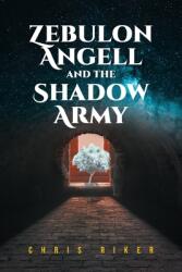 Zebulon Angell and the Shadow Army (ISBN: 9781637107058)