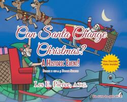 Can Santa Change Christmas? A Historic Event! : Book 1 of a 3 Book Series (ISBN: 9781636309910)