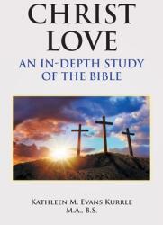 Christ Love: An In-depth Study of the Bible (ISBN: 9781636305141)