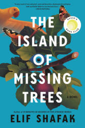 The Island of Missing Trees - SHAFAK ELIF (ISBN: 9781635579796)
