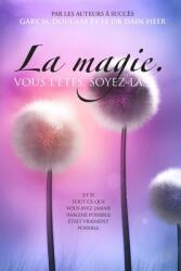 La magie. VOUS L'TES. SOYEZ-LA. (ISBN: 9781634935432)