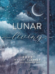 Lunar Living 2023 Weekly Planner - EDITORS OF ROCK POIN (ISBN: 9781631068928)