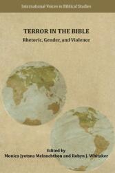 Terror in the Bible: Rhetoric Gender and Violence (ISBN: 9781628374216)