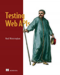 Testing Web APIs (ISBN: 9781617299537)