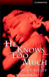 Alan Maley: He Knows Too Much with Audio CDs - Cambridge English Readers Level 6 (2006)