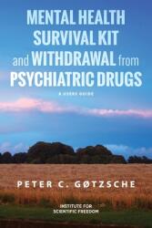 Mental Health Survival Kit and Withdrawal from Psychiatric Drugs: A User's Guide (ISBN: 9781615996193)