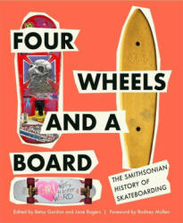 Four Wheels and a Board - Betsy Gordon, Jane Rogers (ISBN: 9781588347213)