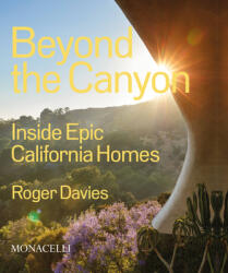 Beyond the Canyon: Inside Epic California Homes (ISBN: 9781580936057)