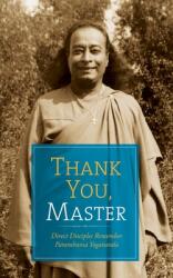 Thank You Master: Direct Disciples Remember Paramhansa Yogananda (ISBN: 9781565891135)