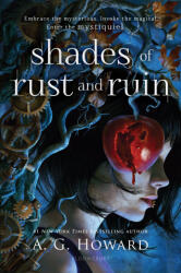 Shades of Rust and Ruin - Howard, A. G. (ISBN: 9781547608089)