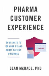 Pharma Customer Experience - Sean McDade (ISBN: 9781544525594)