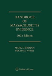 Handbook of Massachusetts Evidence: 2022 Edition (ISBN: 9781543836776)