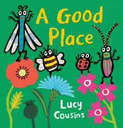 A Good Place - Lucy Cousins (ISBN: 9781536224252)