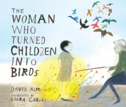 The Woman Who Turned Children Into Birds - Laura Carlin (ISBN: 9781536219968)