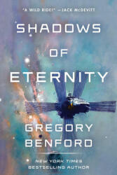 Shadows of Eternity - Gregory Benford (ISBN: 9781534443631)