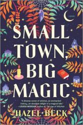 Small Town, Big Magic: A Witchy Rom-Com - BECK HAZEL (ISBN: 9781525804717)