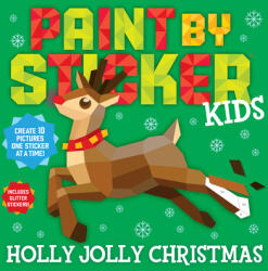 Paint by Sticker Kids: Holly Jolly Christmas (ISBN: 9781523518562)