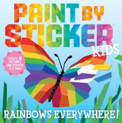 Paint by Sticker Kids: Rainbows Everywhere! (ISBN: 9781523517756)